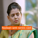 nadaan web series cast