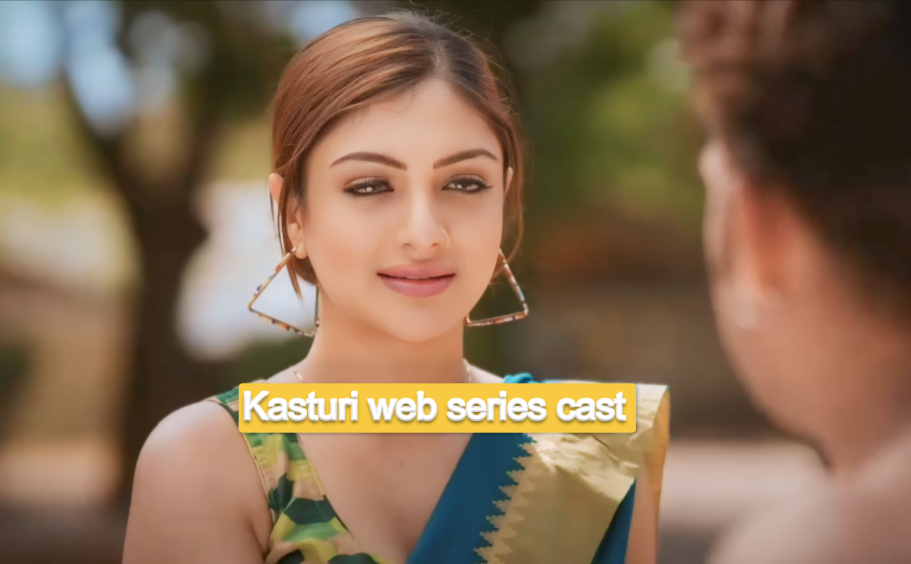 Kasturi web series cast
