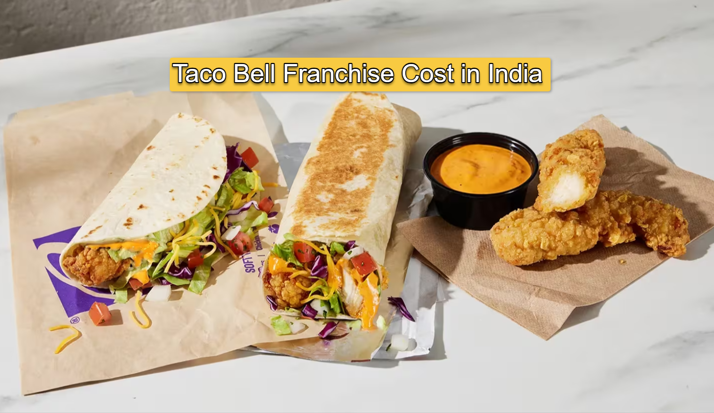 Taco Bell Franchise Cost in India Is The Most Asked Question