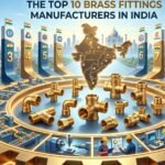 Top 10 Brass Fittings Manufacturers in India 2026: Expert Ranking