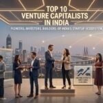 Top 10 Venture Capitalists in India 2026: The Startup Kingmakers