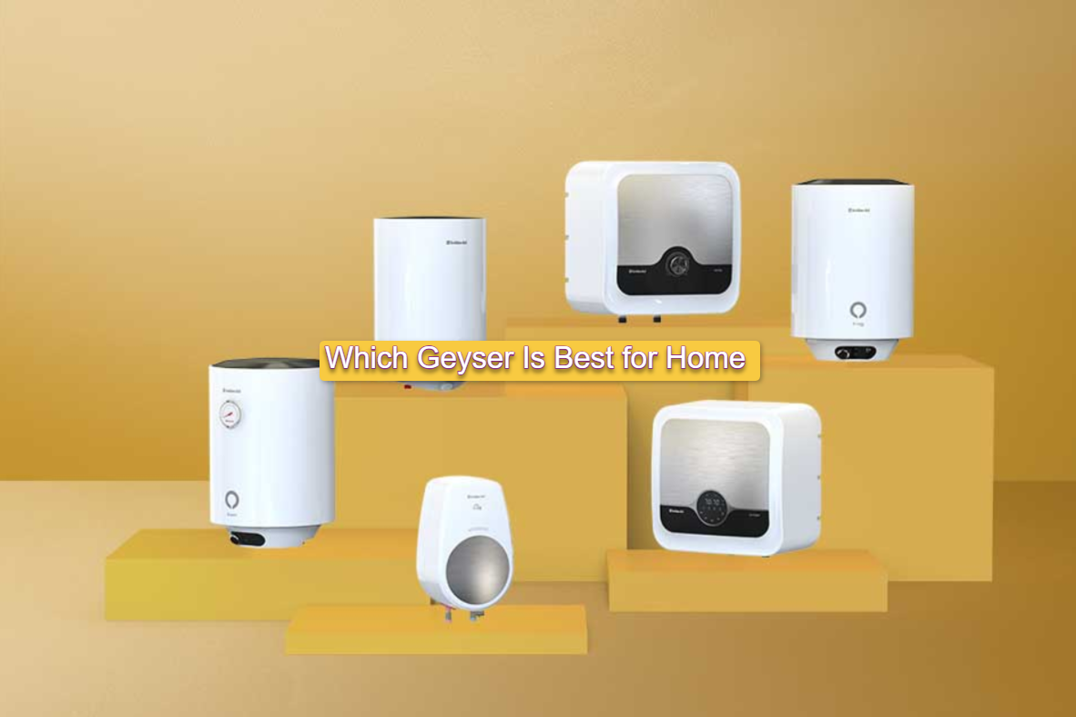 Which Geyser Is Best for Home